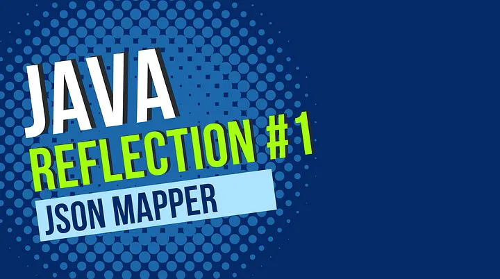 JSON Mapper - Java Reflection Guide